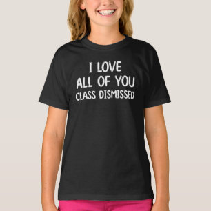 T-shirt Je vous aime tous, classe révolue