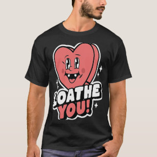 T-shirt Je vous déteste Anti Saint Valentin Coeur Sarcasti