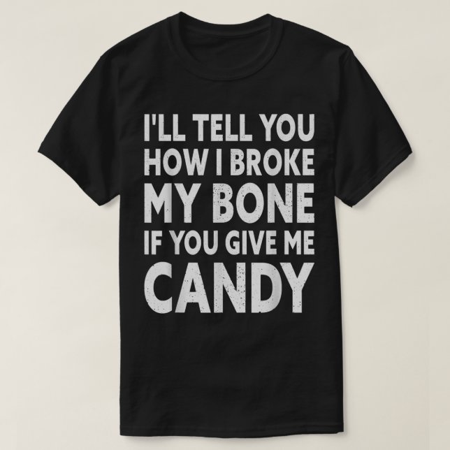 T-shirt Je vous dirai comment j'ai cassé mon os si vous me (Design devant)