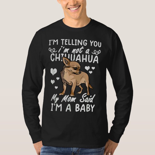 T-shirt Je Vous Dis Que Je Ne Suis Pas Un Chihuahua, Ma Mè (Devant)