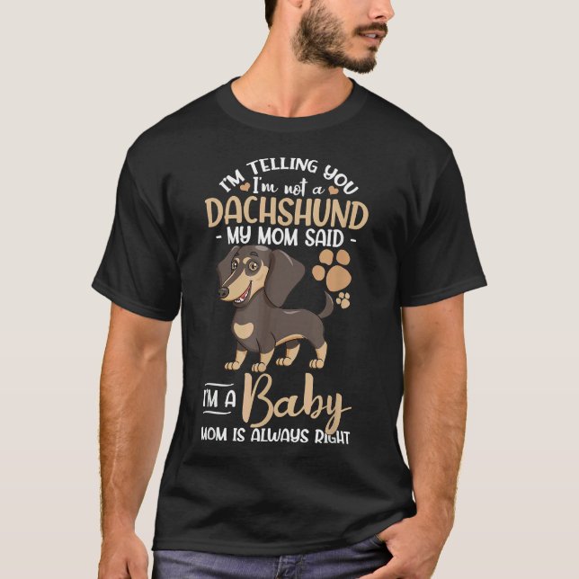 T-shirt Je Vous Dis Que Je Ne Suis Pas Un Dachshund Ma Mèr (Devant)