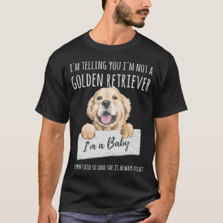 T-shirt Je vous dis que je ne suis pas un Golden Retriever