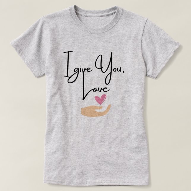 T-shirt Je vous donne l'amour (Design devant)