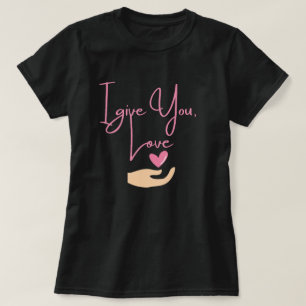 T-shirt Je vous donne l'Amour (rose)