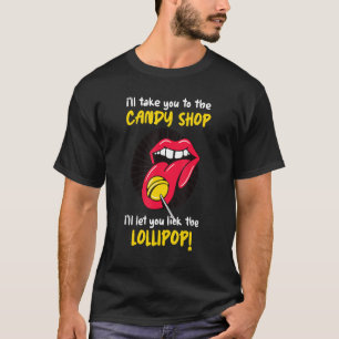 T-shirt Je Vous Emmènerai À La Boutique De Bonbons Lick Th