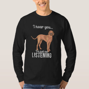 T-shirt Je vous entends, je ne fais que ne pas écouter M