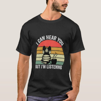 T-shirt Je Vous Entends Mais J'Écoute
