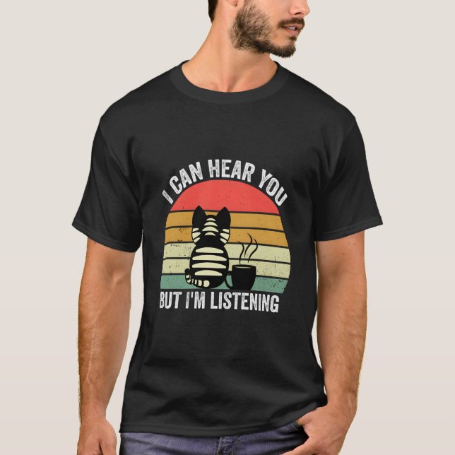 T-shirt Je Vous Entends Mais J'Écoute (Devant)
