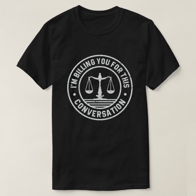 T-shirt Je vous facture pour cette conversation avocat drô (Design devant)