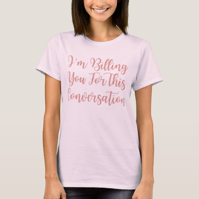T-shirt Je vous facture pour cette Conversation, un avocat (Devant)