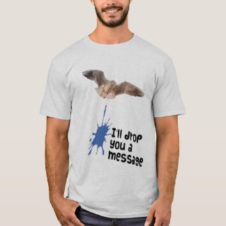 T-shirt Je vous laisserai tomber une mouette de message