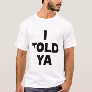 T-shirt Je vous l'avais dit Mème drôle Citation Humour sar