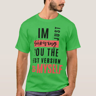 T-shirt Je vous montre juste la meilleure version de mon r