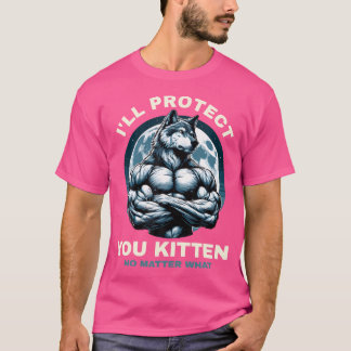 T-shirt Je Vous Protégerai Chaton Peu Importe Ce Que Je Va