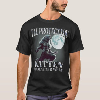 T-shirt Je Vous Protégerai Kitten Peu Importe Quel Que Soi