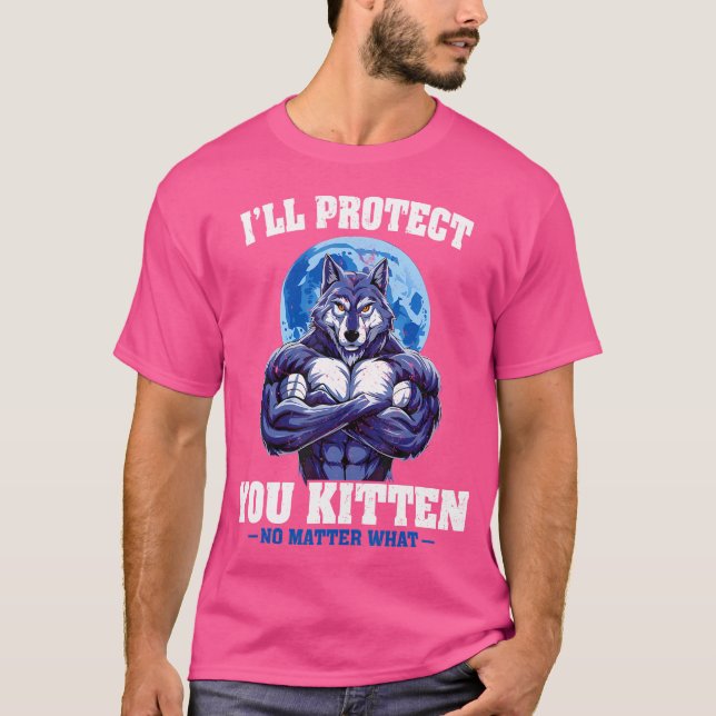 T-shirt Je Vous Protégerai Kitten Peu Importe Quel Que Soi (Devant)