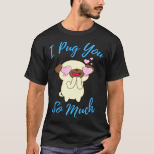 T-shirt Je vous Pug Tellement Mignon Animal Drôle Pug Humo