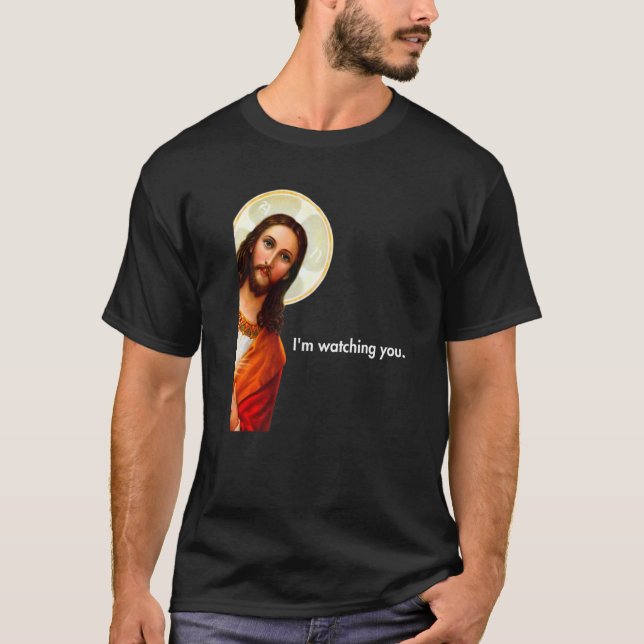 T-shirt Je vous regarde en train de jeter un oeil à Jésus  (Devant)