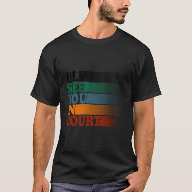 T-shirt Je Vous Verrai Au Tribunal (Devant)