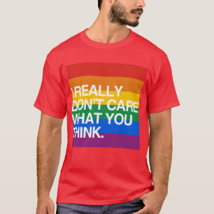 T-SHIRT JE VRAIMENT NE M'INQUIÈTE PAS CE QUE VOUS PENSEZ