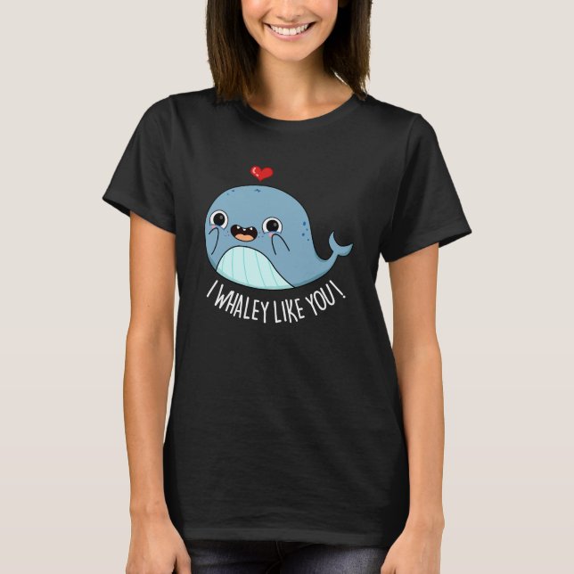 T-shirt Je Whaley Aime Vous Drôle Baleine Pun Dark BG (Devant)