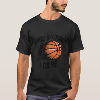 T-shirt Je Yell Parce Que Je Me Soucie De Basketball Humou