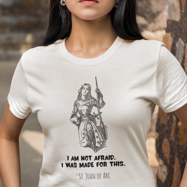 T-shirt Jeanne d'Arc Catholique Saint Je n'ai pas peur Vin (St. Joan of Arc's quote "I am not afraid, I was made for this" can be inspiring and empowering.)