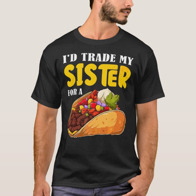 T-shirt J'échangerais ma soeur contre un Taco Cinco De May (Devant)