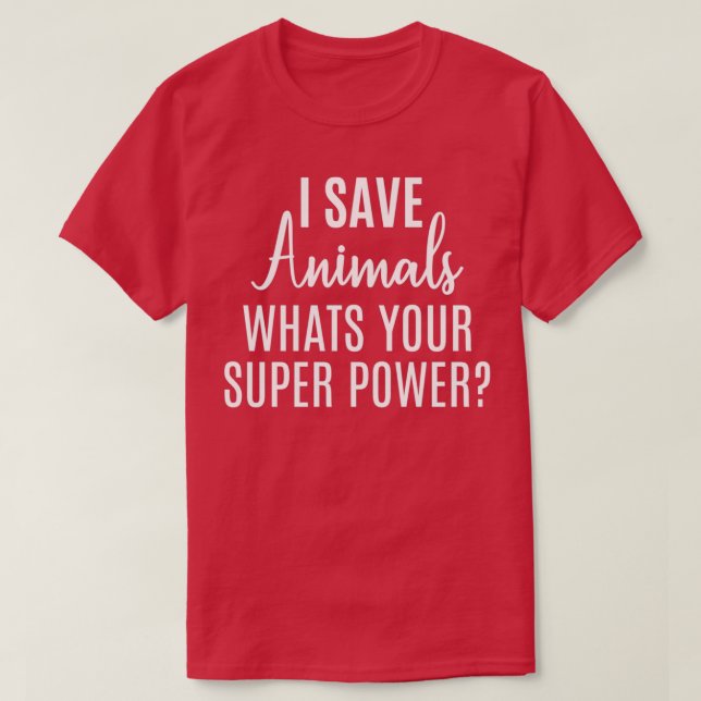 T-shirt J'économise des animaux ce que votre super puissan (Design devant)