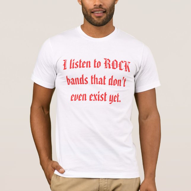 T-shirt J'écoute les groupes de rock qui n'existent pas (Devant)