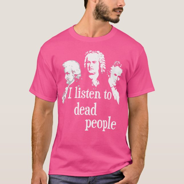 T-shirt J'Écoute Les Morts - Compositeur De Musique Classi (Devant)