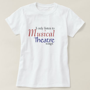T-shirt J'écoute seulement des chansons de théâtre musical