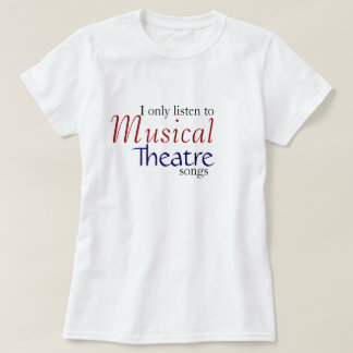 T-shirt J'écoute seulement des chansons de théâtre musical