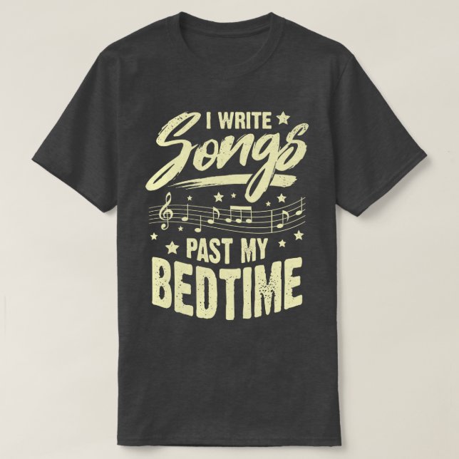 T-shirt J'Écris Des Chansons Passé Mon Bedtime Songwriter  (Design devant)