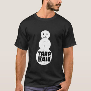 T-shirt Jee zy Snowman Piège Chemise Ou Mort T Chemise