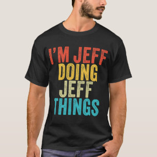 T-shirt Jeff Doing Jeff Things Jeff Anniversaire Vintage