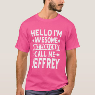 T-shirt Jeffrey Nom de famille Appelez-moi Jeffrey Nom de