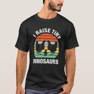 T-shirt J'Élève De Petits Dinosaures De Poulet