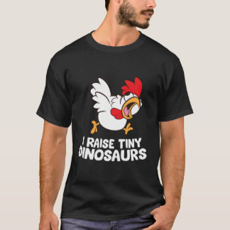 T-shirt J'Élève Des Dinosaures Minuscules Poulet Paysan Ca
