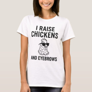 T-shirt J'élève les poulets et les sourcils drôle vie agri