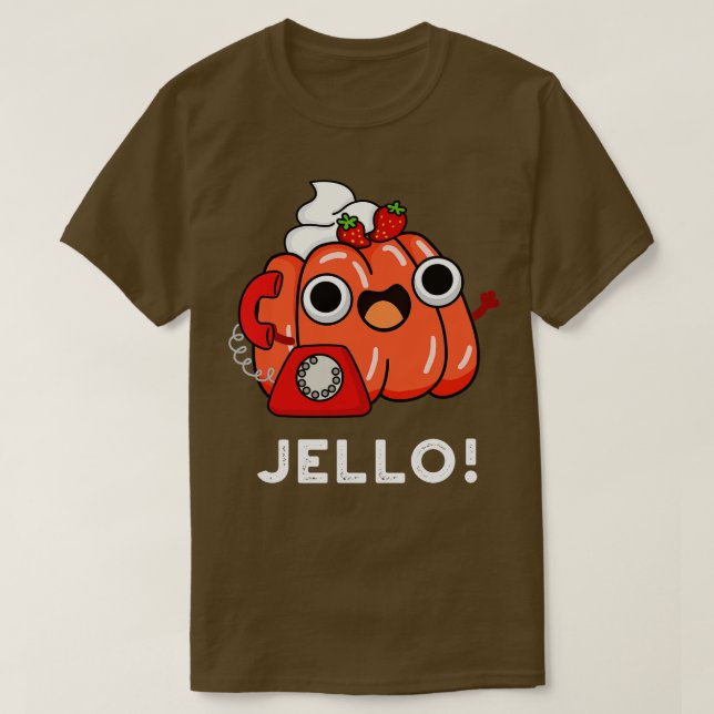 T-shirt Jello Cute Jello Sur Téléphone Pun (Design devant)