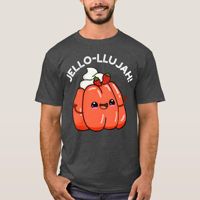 T-shirt Jello Llujah Mignon Jello Nourriture ami (Devant)