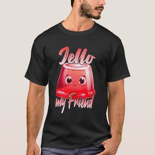 T-shirt Jello My Friend (Devant)