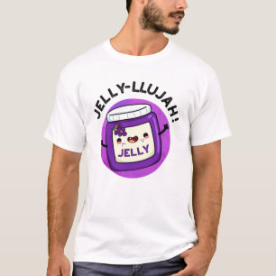 T-shirt Jelly-llujah Drôle Jelly Pun