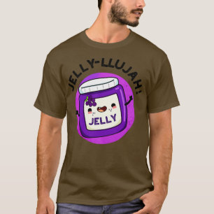 T-shirt Jellyllujah Drôle Jelly Pun
