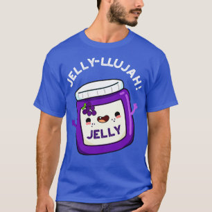 T-shirt Jellyllujah Drôle Jelly Pun 1