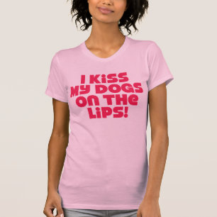T-shirt J'embrasse mes chiens sur les lèvres