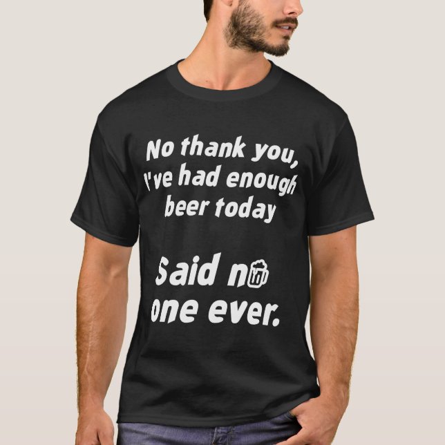 T-shirt J'en ai assez de bière aujourd'hui (Devant)