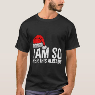 T-shirt J'en ai déjà marre, drôle de Noël inapproprié Chri