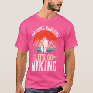 T-shirt J'en ai fini avec Adulting Go Randonnée Mountain C